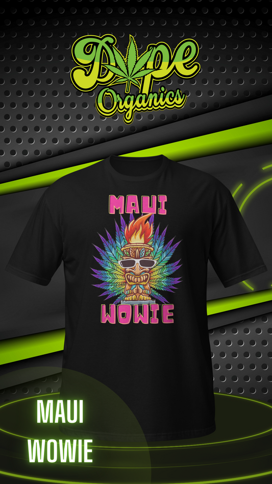 Maui Wowie - Marijuana Strain Inspired Unisex T-Shirt