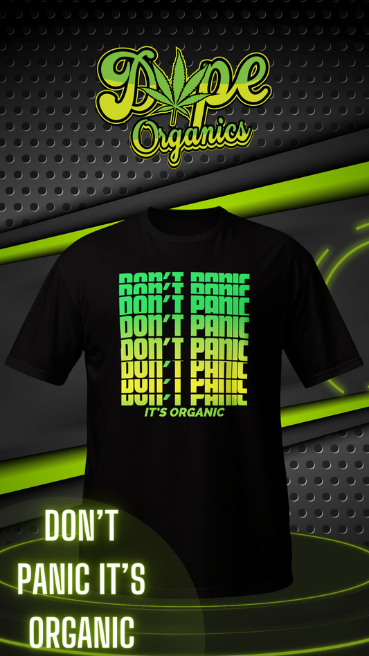 Don't Panic It's Organic - Marijuana Inspired Unisex T-Shirt